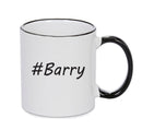 Personalised Your CUSTOM Name Barry Printed Mug