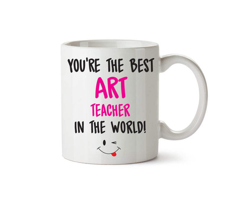 Personalised Your CUSTOM Name Best Art Teacher In The World Printed Mug