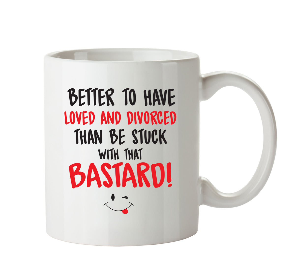 Better To Have Loved And Divorced That BASTARD - Adult Mug – printed mug product image 1