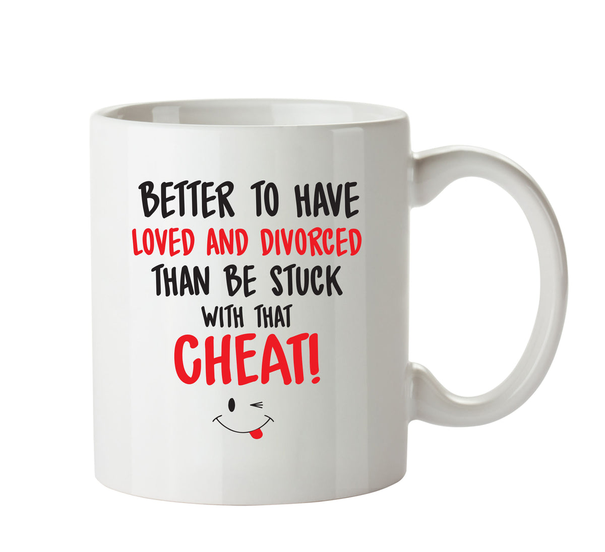 Better To Have Loved And Divorced That CHEAT - Adult Mug – printed mug product image 1
