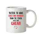 Better To Have Loved And Divorced That CHEAT - Adult Mug