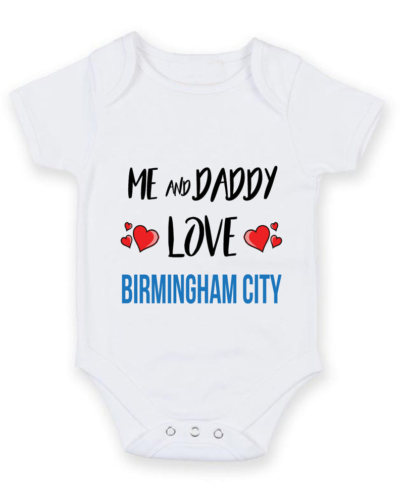 Me and Daddy Love birmingham city Personalised FOOTBALL TEAM Baby Grow