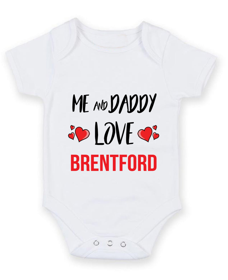 Me and Daddy Love brentford Personalised FOOTBALL TEAM Baby Grow