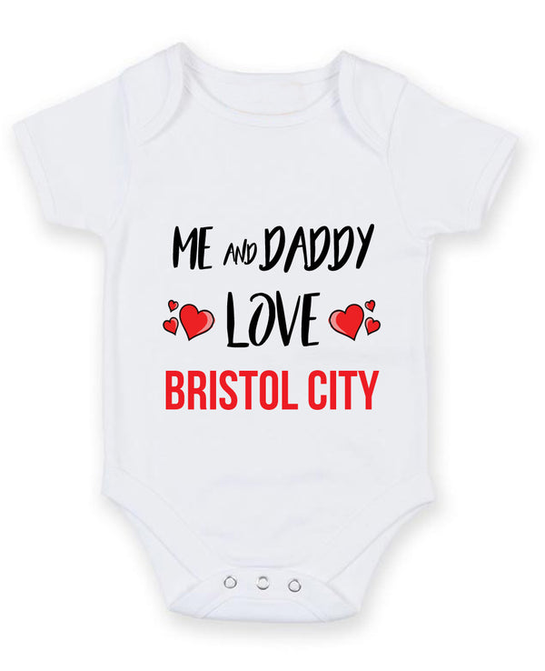 Me and Daddy Love bristol city Personalised FOOTBALL TEAM Baby Grow