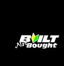 Built Not Bought Bumper Sticker Novelty Vinyl Car Sticker