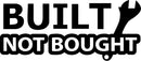 Built Not Bought 1 Bumper Sticker Novelty Vinyl Car Sticker
