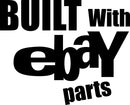 Built With Ebay Parts Bumper Sticker Novelty Vinyl Car Sticker