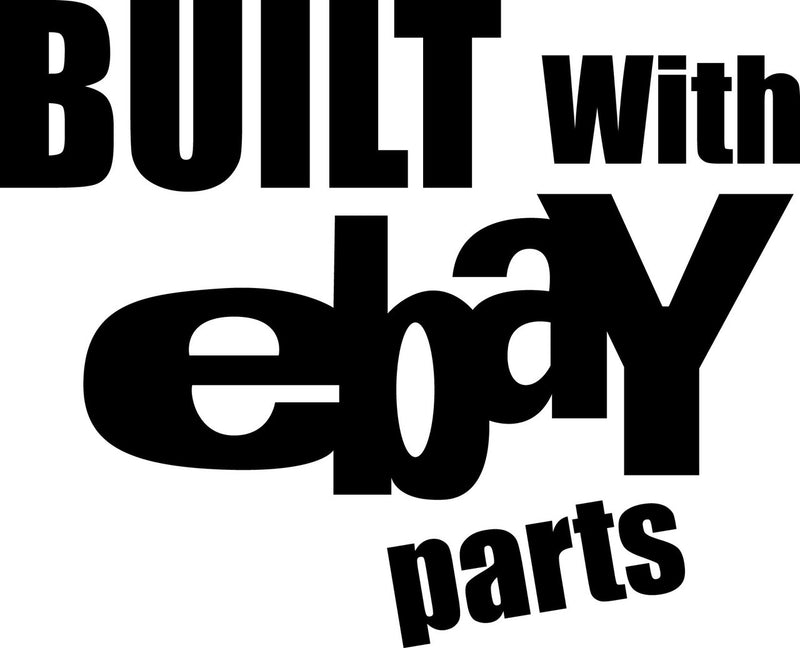 Built With Ebay Parts Bumper Sticker Novelty Vinyl Car Sticker