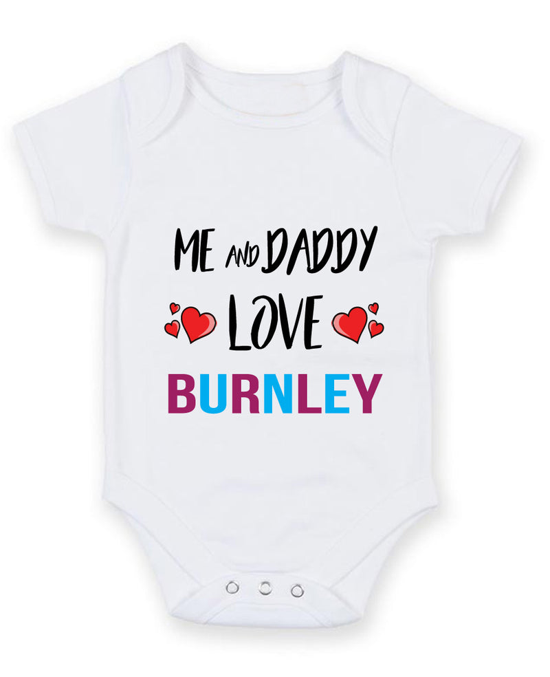 Me and Daddy Love burnley Personalised FOOTBALL TEAM Baby Grow