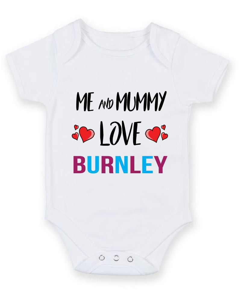 Me and Mummy love burnley Personalised FOOTBALL TEAM Baby Grow