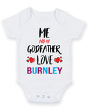 Me and My Godfather Love burnley Personalised FOOTBALL TEAM Baby Grow