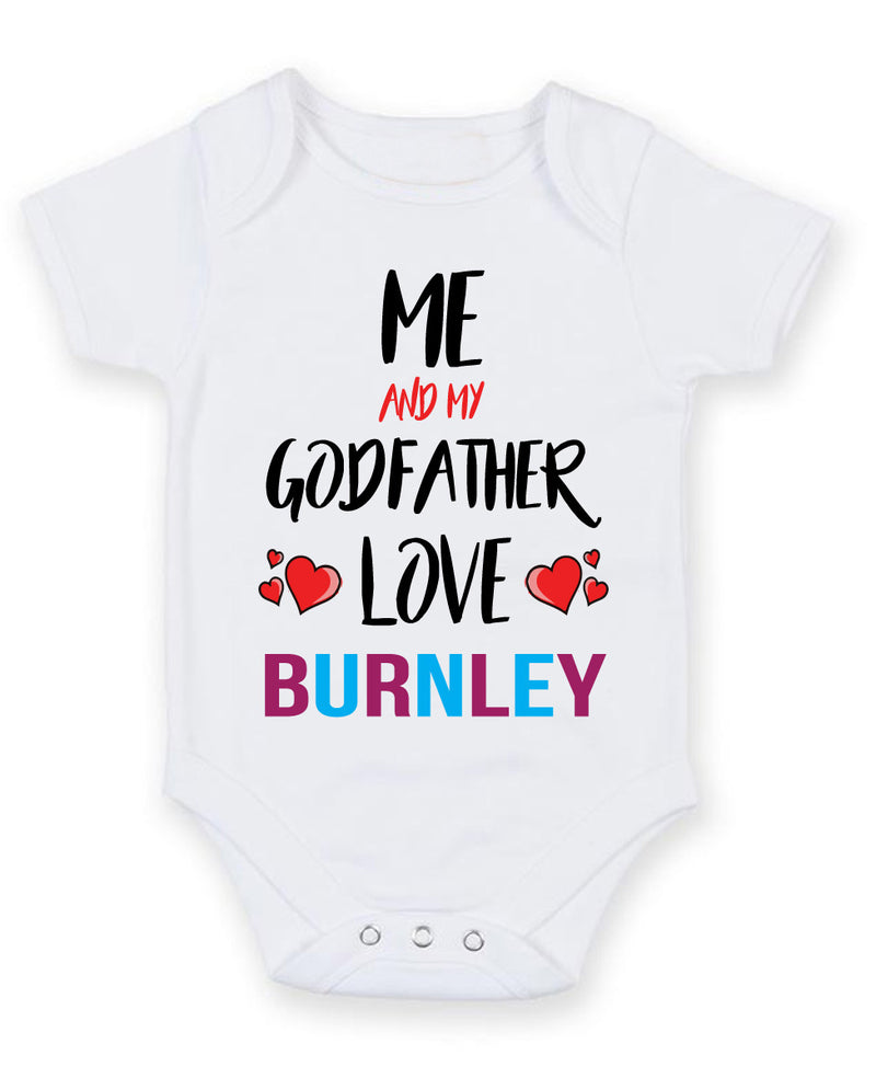 Me and My Godfather Love burnley Personalised FOOTBALL TEAM Baby Grow