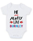Me and My Aunty Love burnley Personalised FOOTBALL TEAM Baby Grow