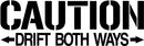 Caution Drift Both Ways Bumper Sticker Novelty Vinyl Car Sticker