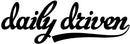 Daily Driven 2 Novelty Vinyl Car Sticker