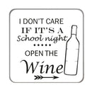 Don't care if it's a School Night Drinks Coaster 2
