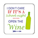 Don't care if it's a School Night Drinks Coaster