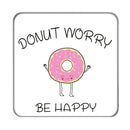 Donut Worry Drinks Coaster