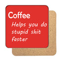 Do Stupid Shit Faster Drinks Coaster