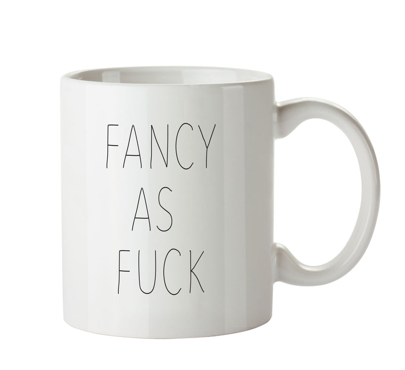 Fancy As Fuck - Adult Mug