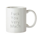 Fuck You Very Much - Adult Mug