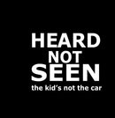 Heard Not Seen Novelty Vinyl Car Sticker