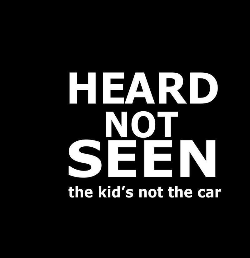 Heard Not Seen Novelty Vinyl Car Sticker