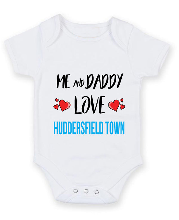 Me and Daddy Love huddersfield town Personalised FOOTBALL TEAM Baby Grow