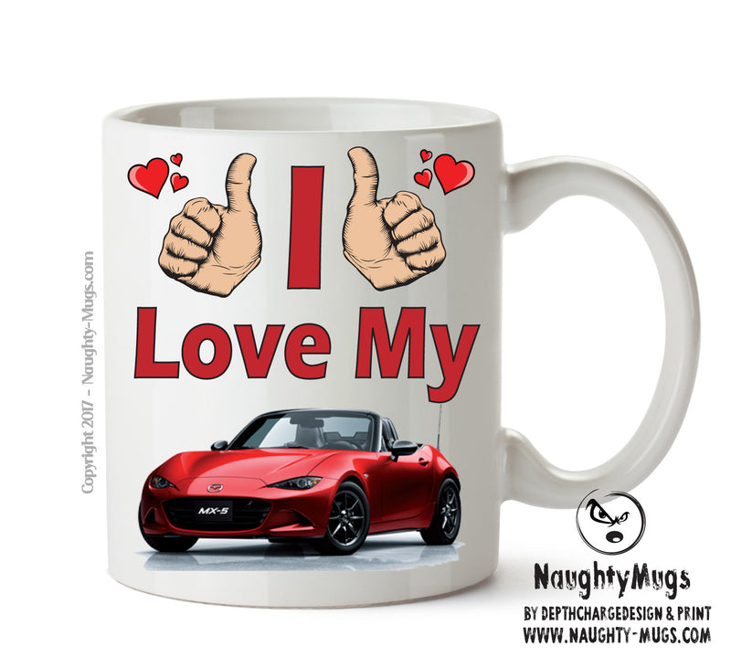 I Love My Mazda MX5 Printed Mug