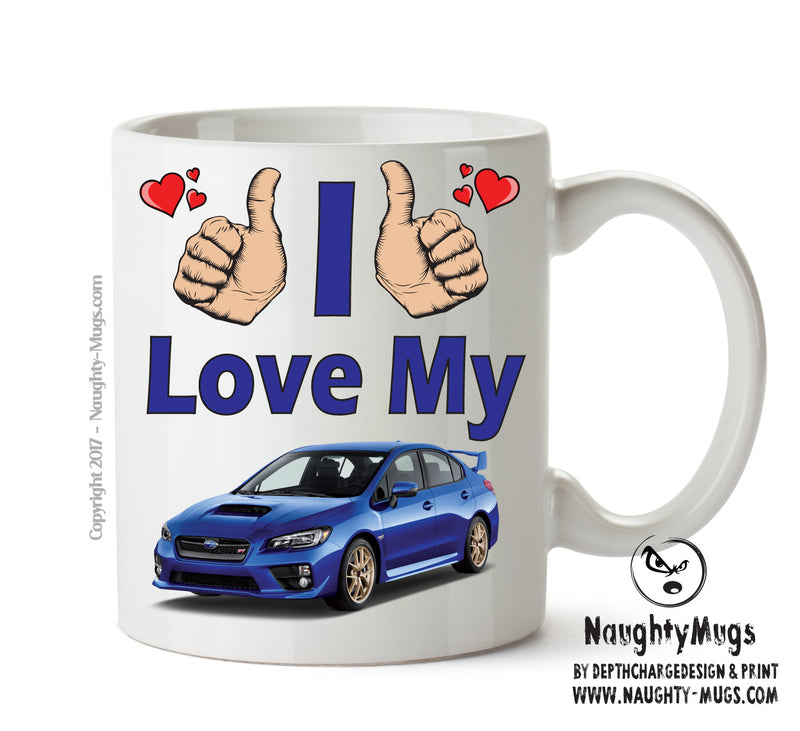 I Love My Subaru WRX Printed Mug FUNNY
