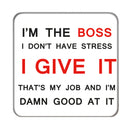 I'm the Boss Drinks Coaster