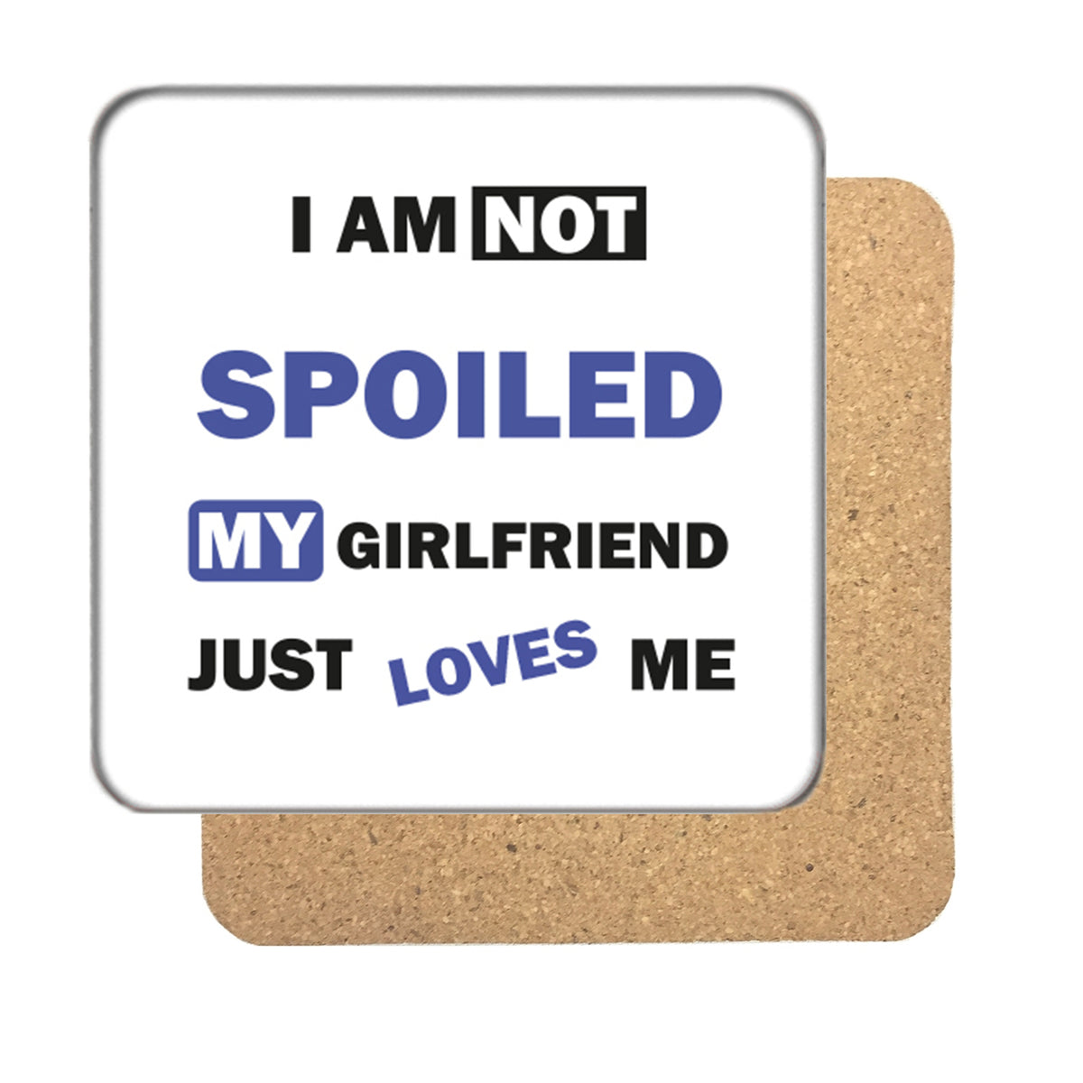 I am not Spoiled (GF) Drinks Coaster – I am not Spoiled Drinks Coaster