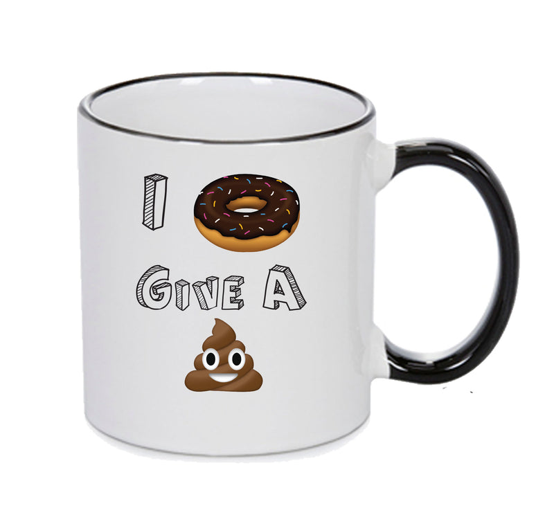 I Donut Give A Shit Mug Adult Mug Gift