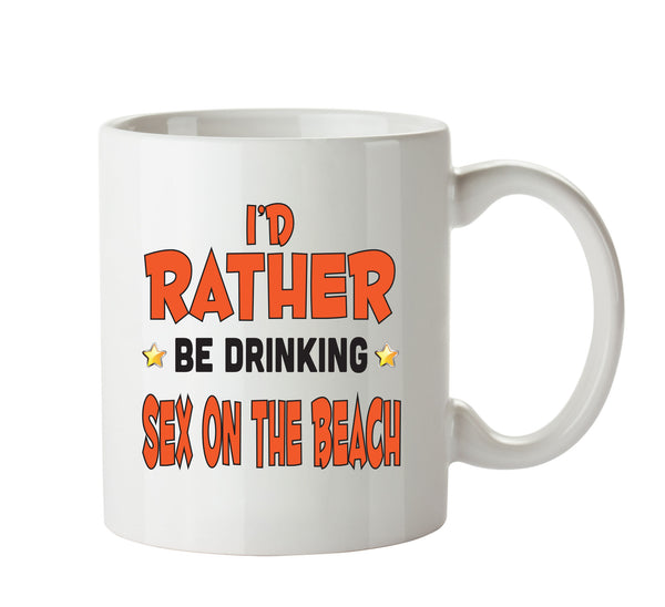 I'd Rather Be DRINKING Sex On The Beach Personalised ADULT OFFICE MUG – printed mug product image 1