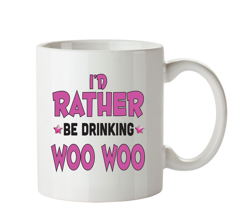 I'd Rather Be DRINKING Woo Woo Personalised ADULT OFFICE MUG