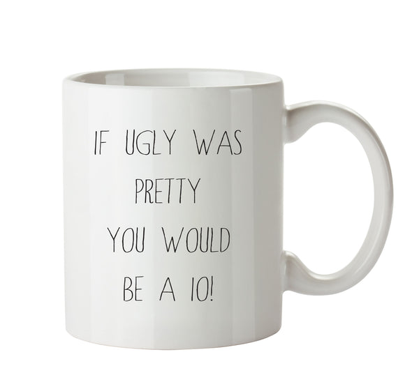 If Ugly Was Pretty - Adult Mug – printed mug product image 1