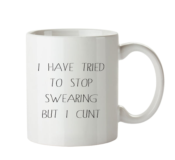 I've Really Tried To Stop Swearing But I Cunt - Adult Mug – printed mug product image 1