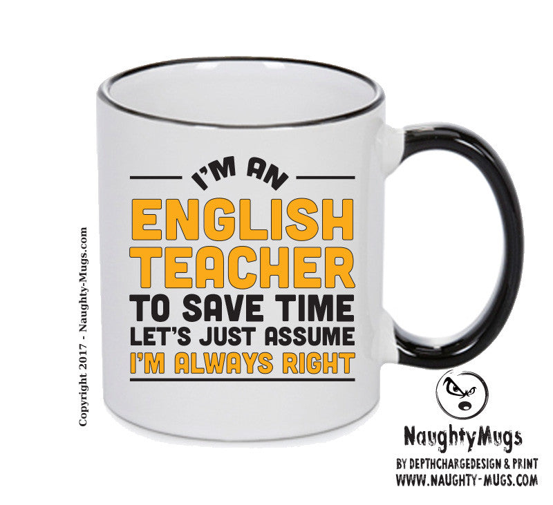Im An Science Teacher To Save Time Lets Just Say Im Always Right Printed Mug Office Funny