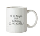 Bitch Go Fuck Yourself - Adult Mug