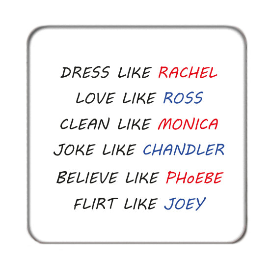 Inspirational F.R.I.E.N.D.S Drinks Coaster