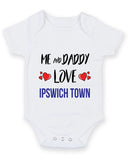Me and Daddy Love ipswich town Personalised FOOTBALL TEAM Baby Grow