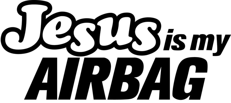 Jesus Is My Airbag Novelty Vinyl Car Sticker