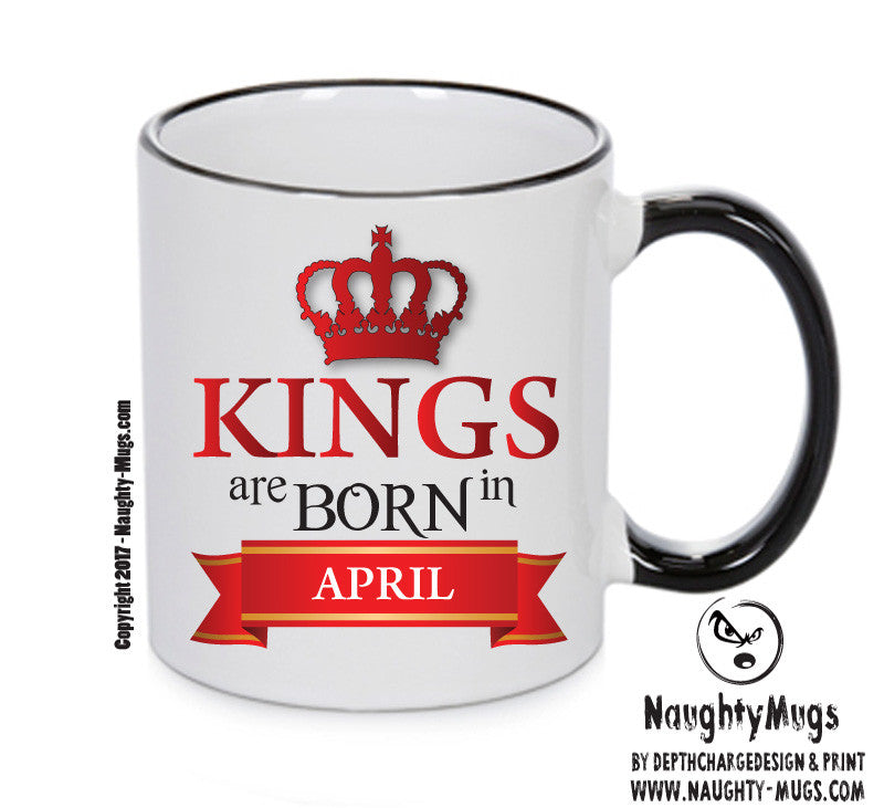 Kings Are Born In April King Mug Adult Mug Office Mug