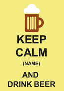 Personalised Keep Calm Drink Beer INSPIRED Adult RUDE Birthday Card
