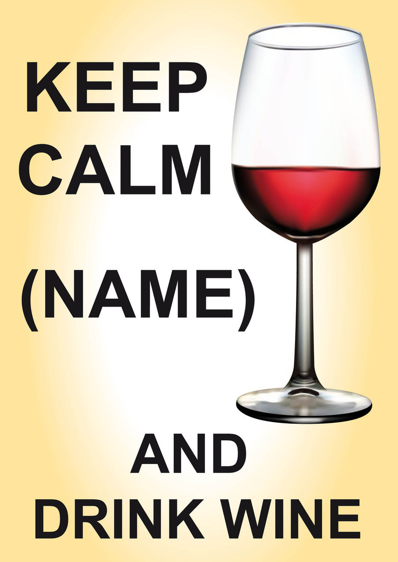 Personalised Keep Calm Drink Wine INSPIRED Adult RUDE Birthday Card