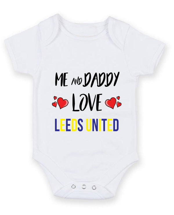 Me and Daddy Love leeds united Personalised FOOTBALL TEAM Baby Grow