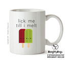 Lick Me Till I Melt - Adult Mug