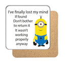 Lost my mind Drinks Coaster