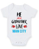 Me and My Godmother Love man city Personalised FOOTBALL TEAM Baby Grow