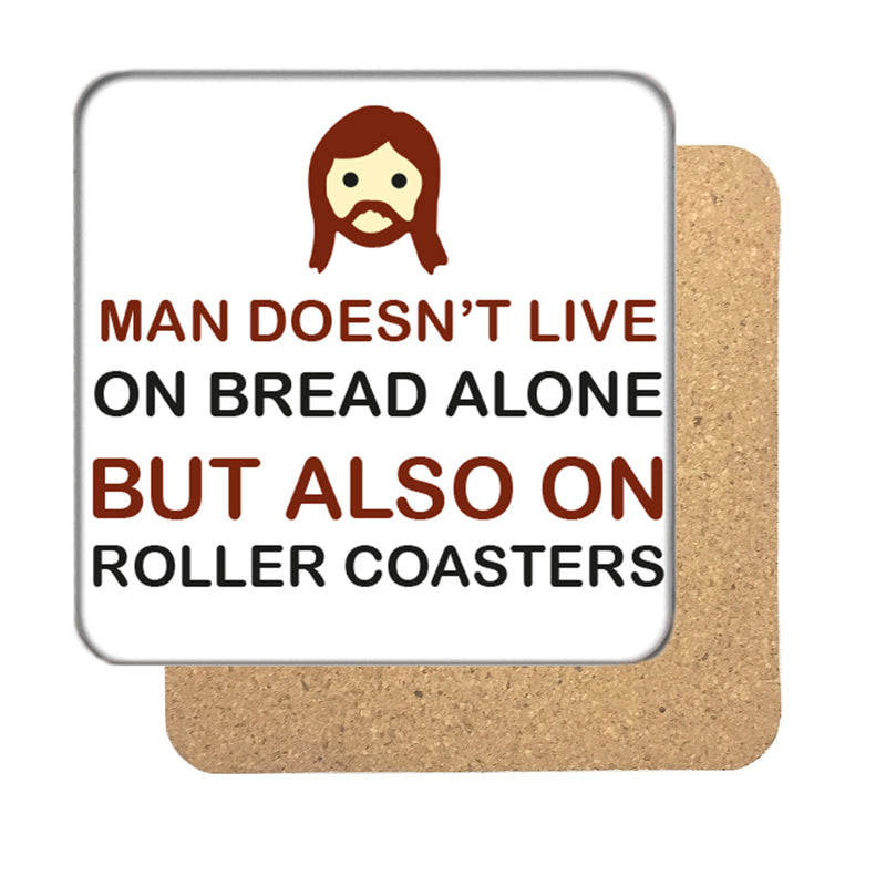 Man doesn't live on bread alone Drinks Coaster